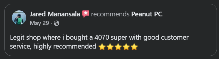 Original Facebook recommendation from Jared: Legit shop where i bought a 4070 super with good customer service, highly recommended